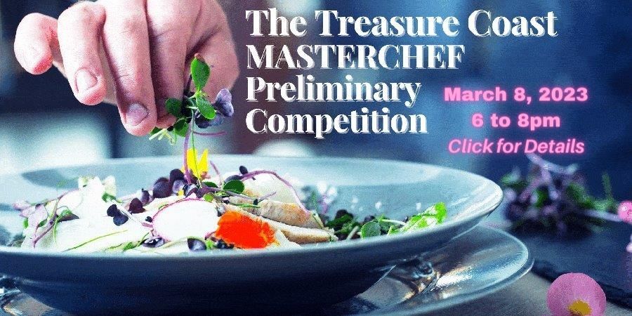 MASTERCHEF Preliminary Competition March 8, 2023 from 6pm to 8pm
